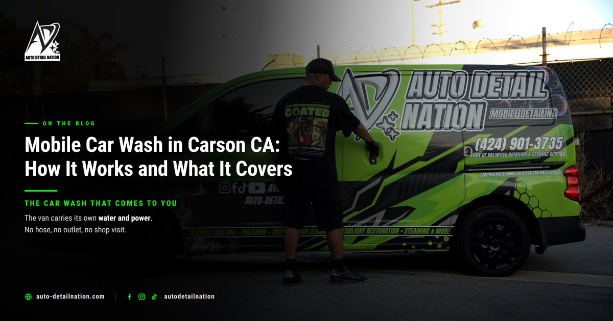 Mobile Car Wash Carson CA Van - Auto Detail Nation