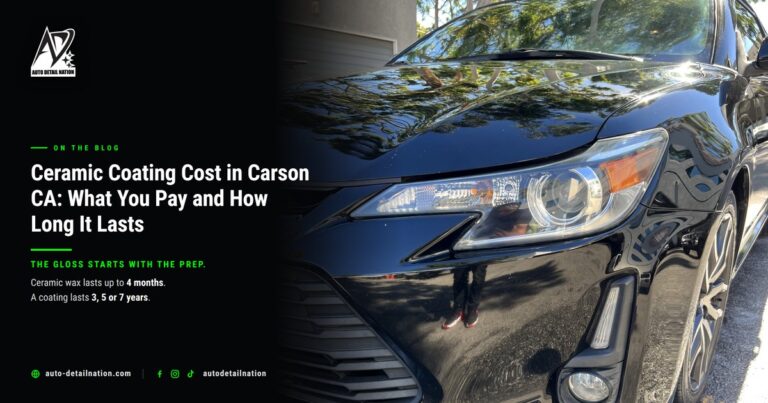 ceramic coating cost in Carson CA - Auto Detail Nation